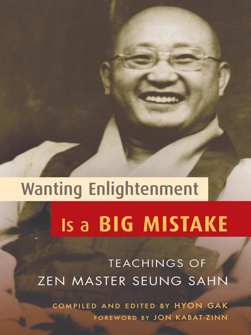 Title details for Wanting Enlightenment Is a Big Mistake by Seung Sahn - Available